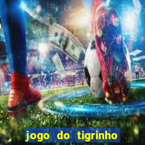 jogo do tigrinho que da bonus no cadastro